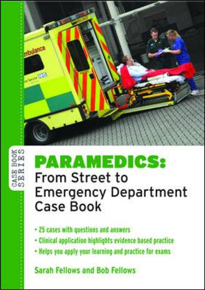 Cover of the book Paramedics: From Street To Emergency Department Case Book by Will Nutland, Liza Cragg