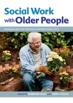 Cover of the book Social Work With Older People: Approaches To Person-Centred Practice by Vijaya Yellamraju
