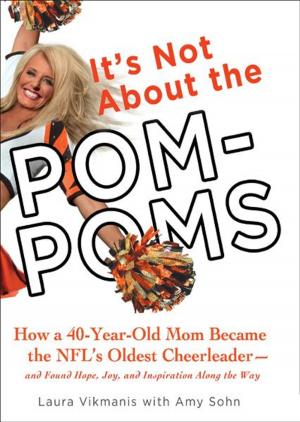 Cover of the book It's Not About the Pom-Poms by Rupert Holmes