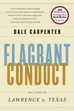 Cover of the book Flagrant Conduct: The Story of Lawrence v. Texas by Elizabeth Spires