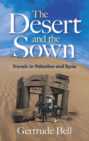 Cover of the book The Desert and the Sown by Barbara Athanassiadis