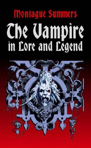 Book cover of The Vampire in Lore and Legend