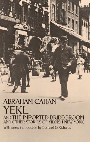 Cover of the book Yekl and the Imported Bridegroom and Other Stories of the New York Ghetto by C. H. Edwards Jr.