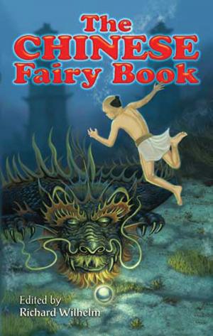 Cover of the book The Chinese Fairy Book by Wilhelm Grimm, Jacob Grimm
