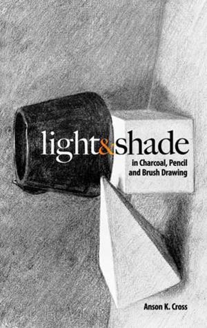 Book cover of Light and Shade in Charcoal, Pencil and Brush Drawing
