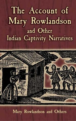 Cover of the book The Account of Mary Rowlandson and Other Indian Captivity Narratives by Oscar Wilde