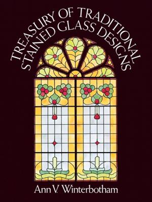 Cover of the book Treasury of Traditional Stained Glass Designs by Alfred S. Posamentier, Charles T. Salkind