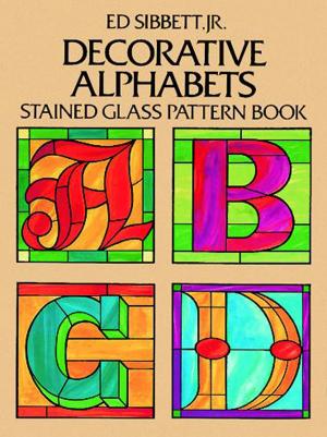 Cover of the book Decorative Alphabets Stained Glass Pattern Book by Emily Dickinson