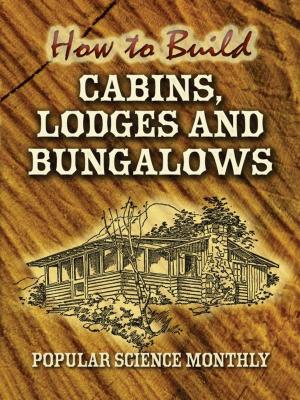 Cover of How to Build Cabins, Lodges and Bungalows