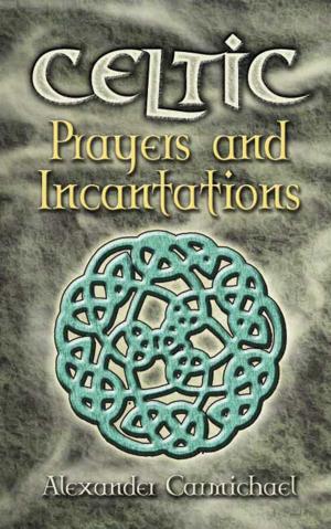 Cover of the book Celtic Prayers and Incantations by Mary Shelley