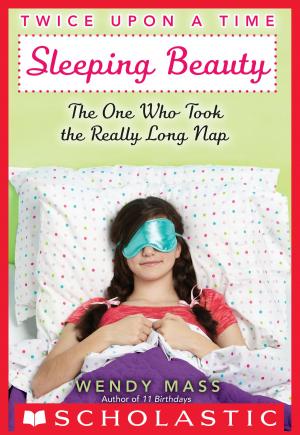 bigCover of the book Twice Upon a Time #2: Sleeping Beauty, The One Who Took the Really Long Nap by 