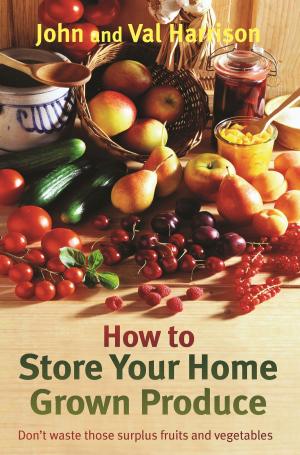 Book cover of How to Store Your Home Grown Produce