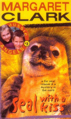 Cover of the book Aussie Angels 3: Seal with a Kiss by Gary Crew