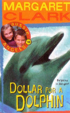 Cover of the book Aussie Angels 10: Dollar for a Dolphin by Deng Thiak Adut, Ben Mckelvey