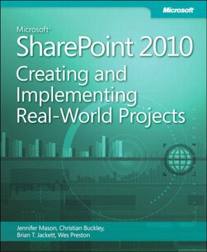 Book cover of Microsoft SharePoint 2010 Creating and Implementing Real World Projects