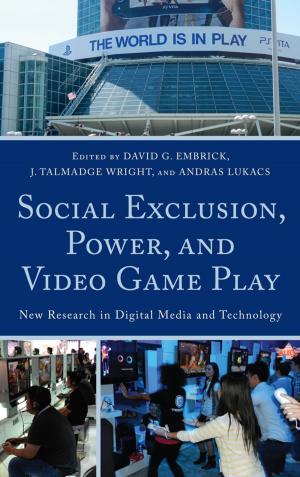 Cover of the book Social Exclusion, Power, and Video Game Play by Rafael Bienia