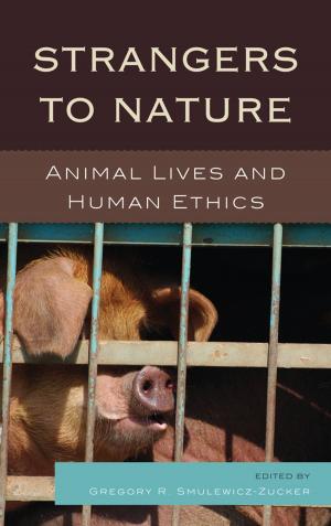 Cover of the book Strangers to Nature by Center for Applied Research in the Apostolate, Thu T. Do, Thomas P. Gaunt, Mary L. Gautier, Center for Applied Research in the Apostolate, Mark M. Gray, Michal J. Kramarek, Jonathon L. Wiggins