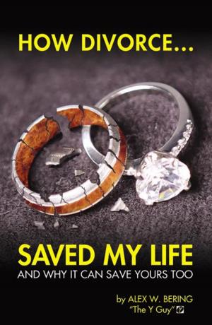 Cover of the book How Divorce Saved My Life by Shelley Glodowski