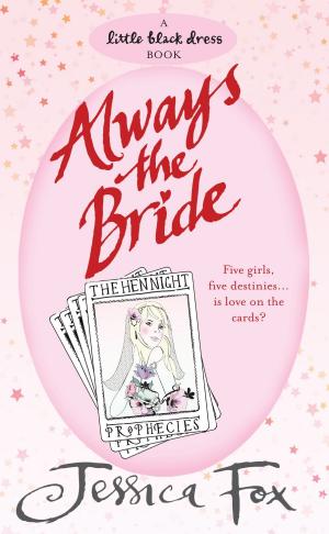 Cover of the book The Hen Night Prophecies: Always the Bride by William Keepin