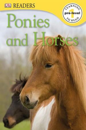 Cover of the book DK Readers L0: Ponies and Horses by Marian Edelman Borden, Daniel S. Kahn