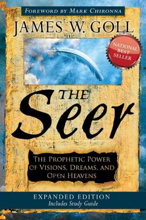 bigCover of the book The Seer Expanded Edition: The Prophetic Power of Visions, Dreams and Open Heavens by 