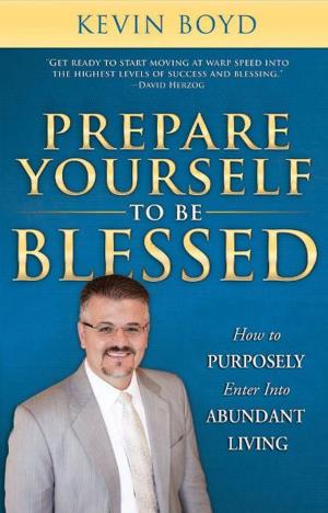 Cover of Prepare Yourself to be Blessed: How to Purposely Walk into Abundant Living
