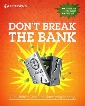 Cover of the book Don't Break the Bank: A Student's Guide to Managing Money by Peterson's