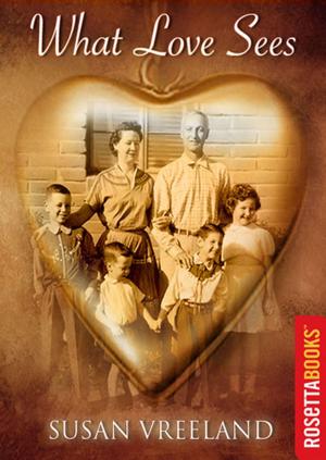 Cover of the book What Love Sees by Martin Gilbert