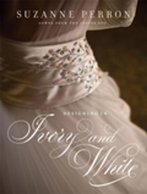 Cover of the book Designing in Ivory and White by Stanley E. Hilton