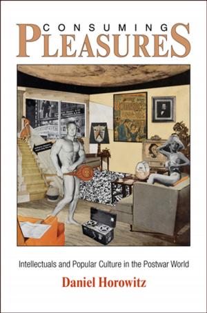 Cover of the book Consuming Pleasures by Jesús D. Rodríguez-Velasco