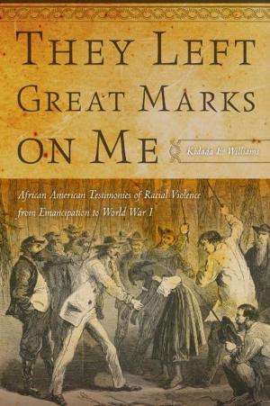 Cover of the book They Left Great Marks on Me by 