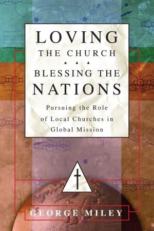 Cover of the book Loving the Church . . . Blessing the Nations by Paul E. Little