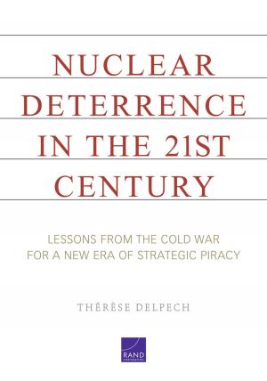 Cover of the book Nuclear Deterrence in the 21st Century by Gary Cecchine, Forrest E. Morgan, Michael A. Wermuth, Timothy Jackson, Agnes Gereben Schaefer