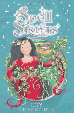 Cover of the book Spell Sisters: Lily the Forest Sister by Mark Easton