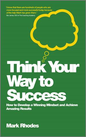 Cover of the book Think Your Way To Success by Wolfram Wördemann, Andreas Buchholz, Ned Wiley