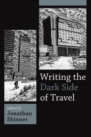Cover of the book Writing the Dark Side of Travel by Joe Bailey