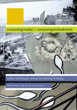 Cover of the book Composing Media Composing Embodiment by Esther Wright, M.A.