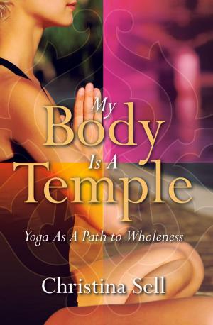 Cover of the book My Body Is A Temple: Yoga As A Path to Wholeness by Bharat Thakur