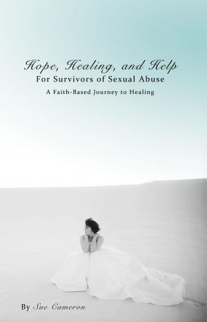 Cover of Hope, Healing, and Help for Survivors of Sexual Abuse