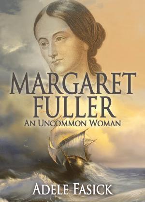 Cover of the book Margaret Fuller: An Uncommon Woman by Roy Turner