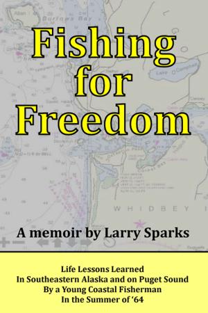 Cover of the book Fishing for Freedom: Life Lessons Learned by a Young Coastal Fisherman in the Summer of '64 by Oscar Kerr