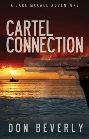 Cover of the book Cartel Connection by A. William James