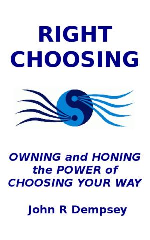 Cover of the book Right Choosing: Owning and Honing the Power of Choosing Your Way by Melva Green, Lauren Rosenfeld