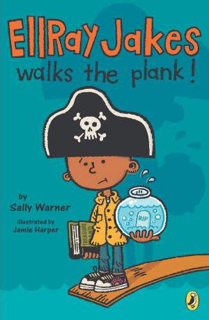 Book cover of Ellray Jakes Walks the Plank