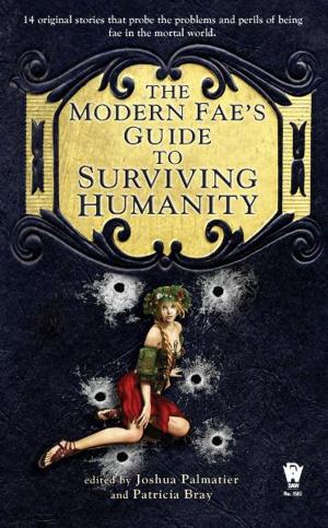 Cover of the book The Modern Fae's Guide to Surviving Humanity by Julie E. Czerneda