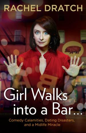 Cover of Girl Walks into a Bar . . .