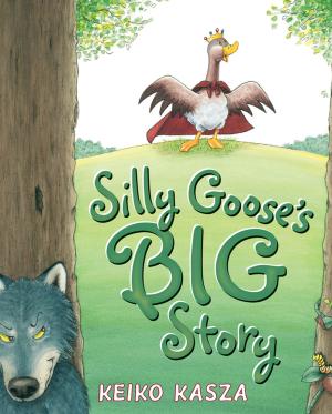 Cover of the book Silly Goose's Big Story by Janet B. Pascal, Who HQ