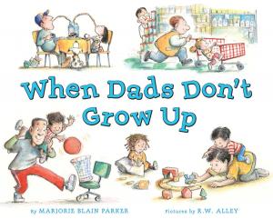 Cover of the book When Dads Don't Grow Up by Dana Meachen Rau, Who HQ