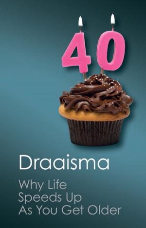 Cover of the book Why Life Speeds Up As You Get Older by 