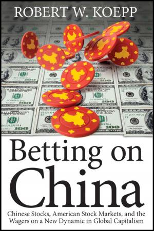 Cover of the book Betting on China by David J. Lieberman